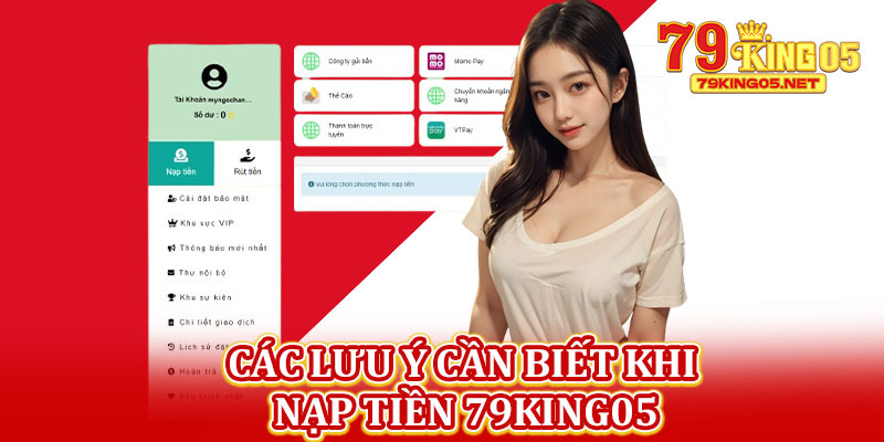 Các Lưu Ý Cần Biết Khi Nạp Tiền 79king05