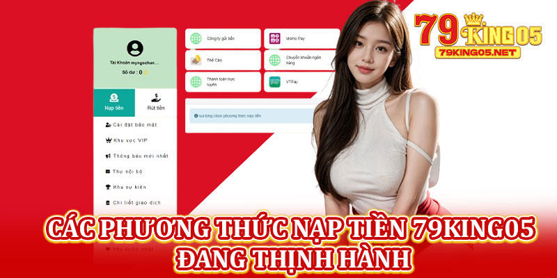 Các Phương Thức Nạp Tiền 79king05 Đang Thịnh Hành