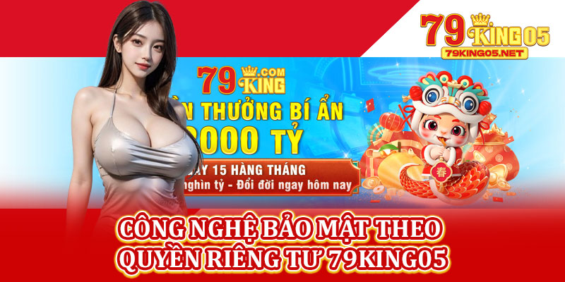 Công Nghệ Bảo Mật Theo Quyền Riêng Tư 79king05