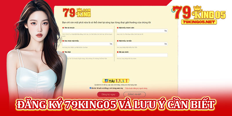 Đăng Ký 79king05 Và Lưu Ý Cần Biết