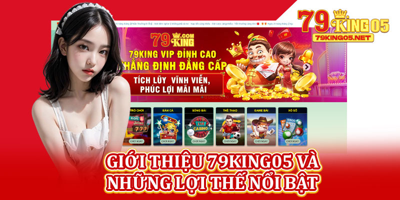 Giới Thiệu 79king05 và Những Lợi Thế Nổi Bật