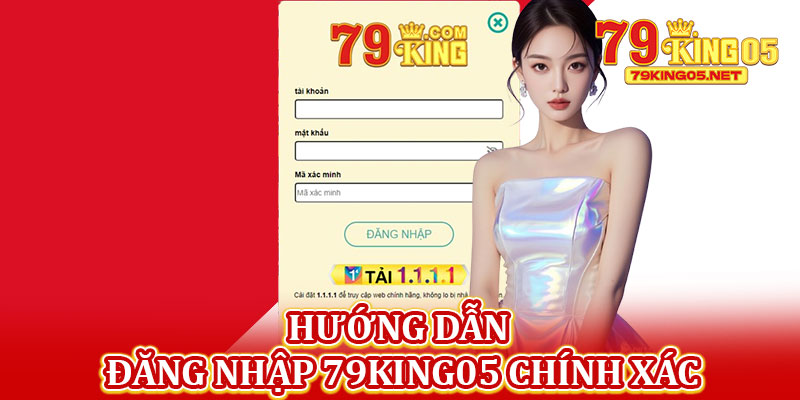Hướng Dẫn Đăng Nhập 79king05 Chính Xác