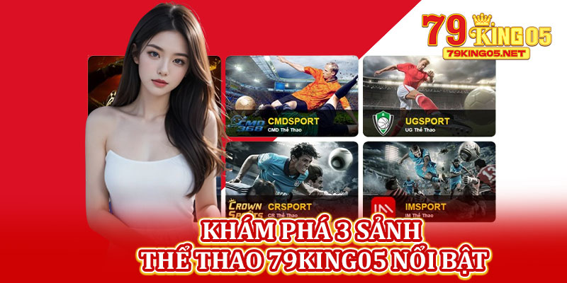 Khám Phá 3 Sảnh Thể Thao 79king05 Nổi Bật