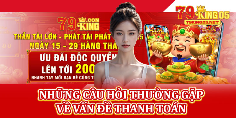 Những Câu Hỏi Thường Gặp Về Vấn Đề Thanh Toán