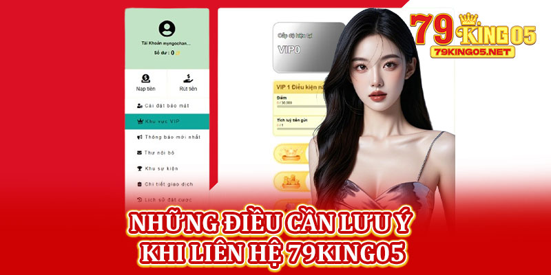 Những Điều Cần Lưu Ý Khi Liên Hệ 79king05